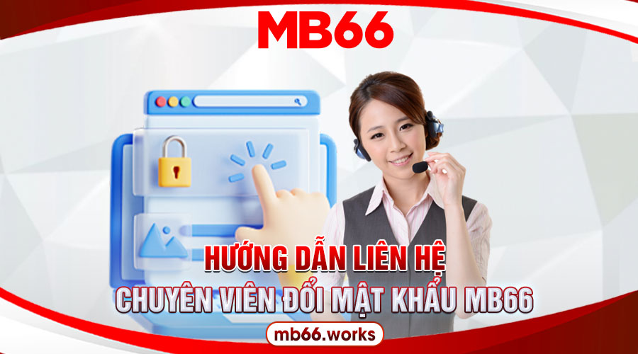 Đổi Mật Khẩu MB66: Hướng Dẫn Các Bước Và Lưu Ý Cần Biết 2 Hướng dẫn chi tiết cách đổi mật khẩu cho người chơi MB66